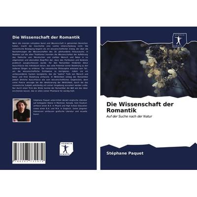 Die Wissenschaft der Romantik, Taschenbuch von Stéphane Paquet, Sciencia Scripts, 978-620-3-73297-9