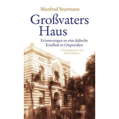 Großvaters Haus, Gebundene Ausgabe von Manfred Sturmann, Wallstein Erfolgstitel - Belletristik und Sachbuch, 978-3-8353-5556-9