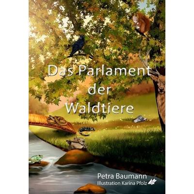 Das Parlament der Waldtiere, Gebundene Ausgabe von Petra Baumann, Nova MD, 978-3-96966-467-4