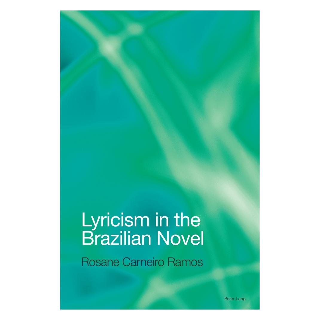 Peter Lang Lyricism in the Brazilian Novel (Englisch, Softcover, Rosane Carneiro Ramos) (56223654)