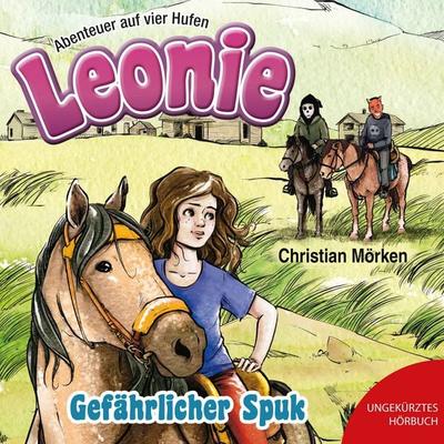 Leonie: Gefährlicher Spuk - Christian Mörken, Audio, 9783689461577