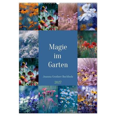 Magie im Garten (Wandkalender 2027 DIN A2 hoch), CALVENDO Monatskalender