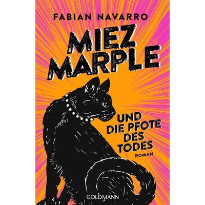 Miez Marple und die Pfote des Todes, Taschenbuch von Fabian Navarro, Goldmann, 978-3-442-20660-5
