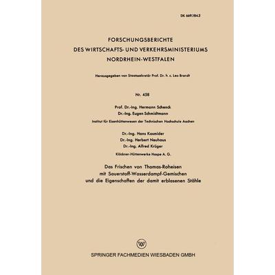 Das Frischen von Thomas-Roheisen mit Sauerstoff-Wasserdampf-Gemischen und die Eigenschaften der damit erblasenen Stähle, Taschenbuch von Hermann