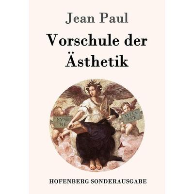 Vorschule der Ästhetik, Taschenbuch von Jean Paul, Hofenberg, 978-3-8430-8648-6