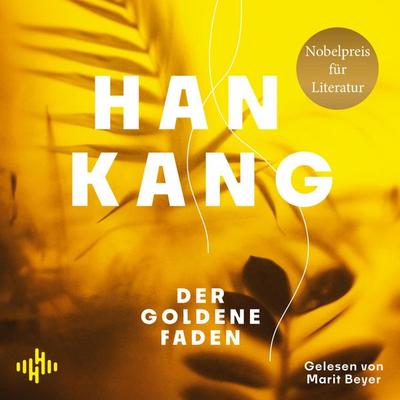 Der goldene Faden - Han Kang, Audio, 9783844948899