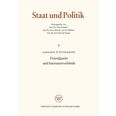 Grundgesetz und Interessenverbände, Taschenbuch von Gerhard W. Wittkämper, VS Verlag für Sozialwissenschaften, 978-3-663-00610-7