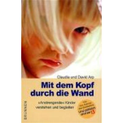 Mit dem Kopf durch die Wand, Taschenbuch von Claudia Arp,David Arp, Brunnen Verlag GmbH