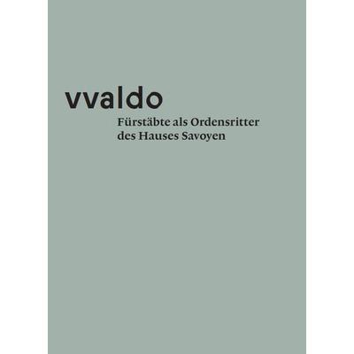 Fürstäbte als Ordensritter des Hauses Savoyen (vvaldo – vademecum V), Taschenbuch von , Fink, Josef, 978-3-95976-600-5