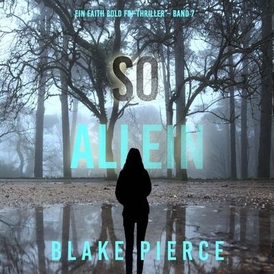 So Allein (Ein Faith Bold Fbi-Thriller – Band 7) - Blake Pierce, Audio, 9798341596757