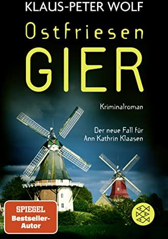 Klaus-Peter Wolf - Ostfriesengier: Der neue Fall für Ann Kathrin Klaasen (Ann Kathrin Klaasen ermittelt, Band 17) - Preis vom 12.10.2026 11:37:12 h