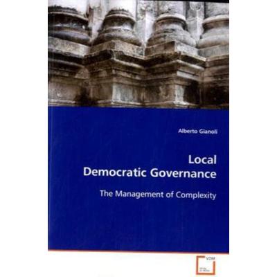 Gianoli, A: Local Democratic Governance, Taschenbuch von Alberto Gianoli, VDM, 978-3-639-11589-5