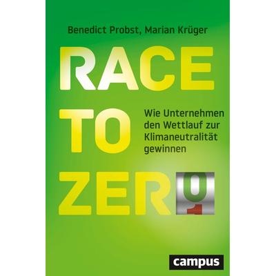 Race to Zero, Gebundene Ausgabe von Benedict Probst,Marian Krüger, Campus, 978-3-593-51869-5