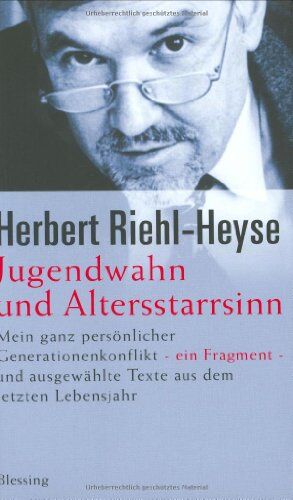 Herbert Riehl-Heyse - Jugendwahn und Altersstarrsinn - Preis vom 10.10.2026 11:48:34 h