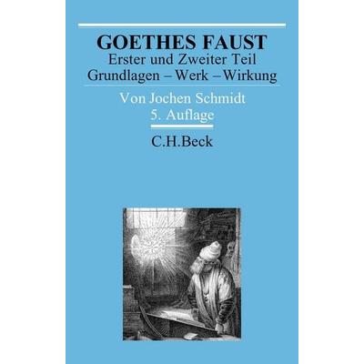 Goethes Faust Erster und Zweiter Teil, Taschenbuch von Jochen Schmidt, C.H. Beck, 978-3-406-81154-8