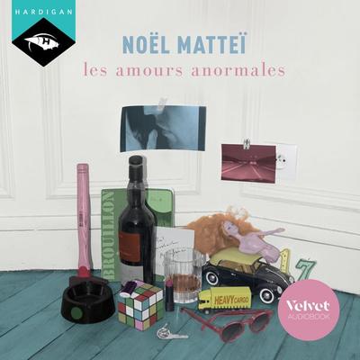 Les amours anormales - Noël Matteï, Audio, 9782374342467
