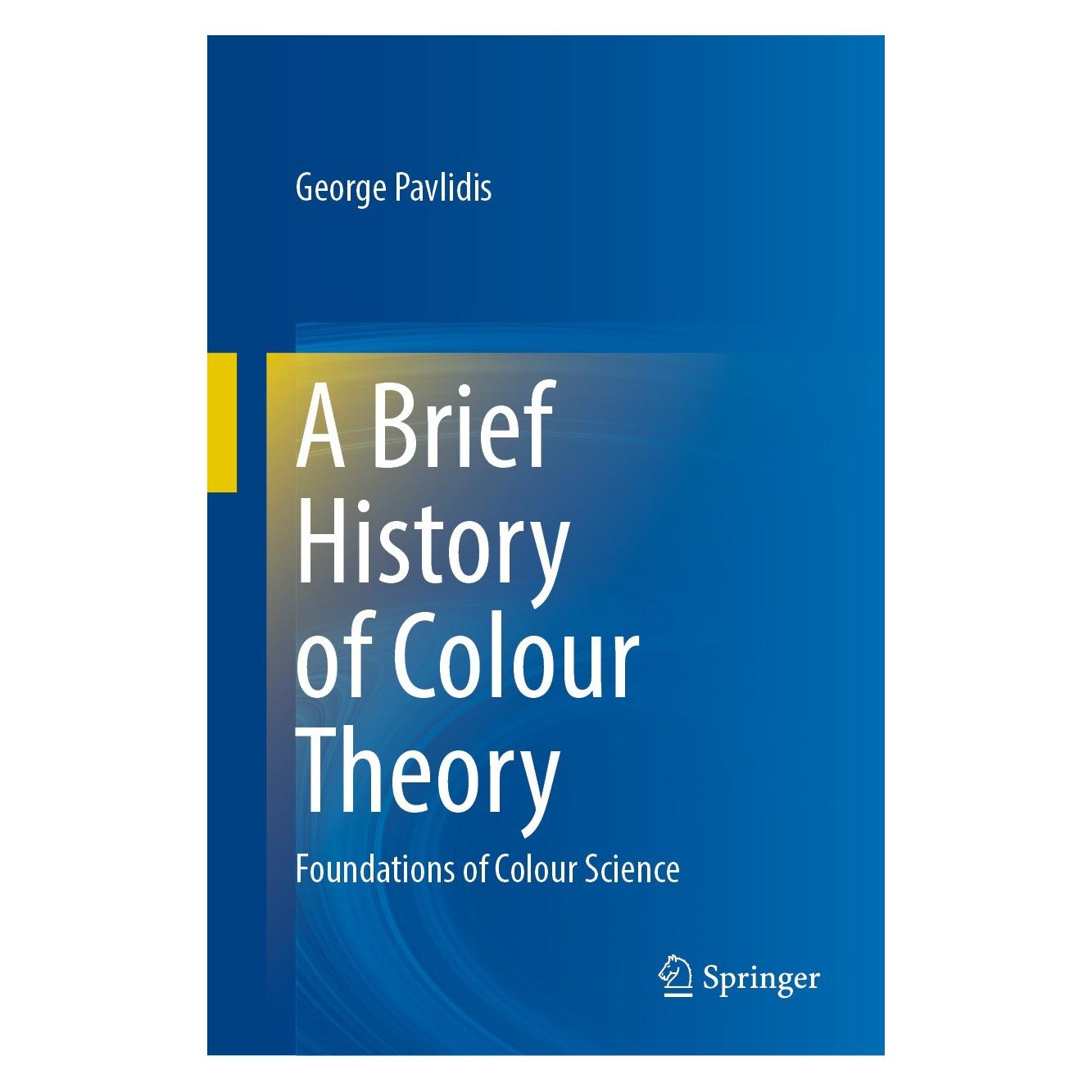Springer A Brief History of Colour Theory (Englisch, Hardcover, George Pavlidis) (9783030877705)