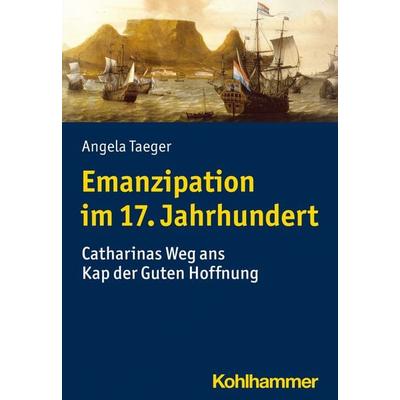 Emanzipation im 17. Jahrhundert, Taschenbuch von Angela Taeger, Kohlhammer, 978-3-17-040958-3