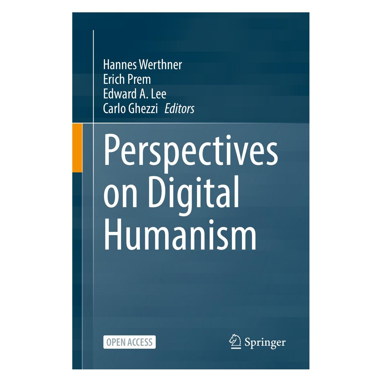 Springer Perspectives on Digital Humanism (Englisch, Hardcover, Carlo Ghezzi, Edward A. Lee, Erich Prem, Hannes Werthner) (9783030861438)