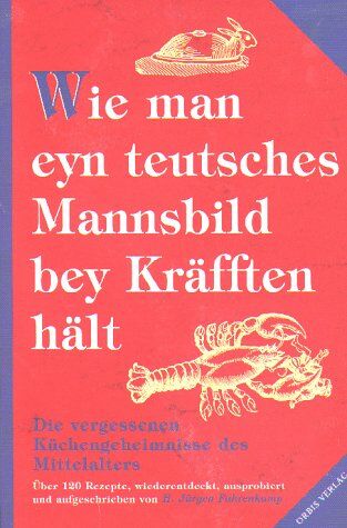 Fahrenkamp, Hans J. - Wie man eyn teutsches Mannsbild bey Kräfften hält - Preis vom 09.10.2026 07:28:09 h
