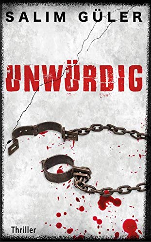 Salim Güler - Unwürdig: Thriller - Preis vom 09.10.2026 07:28:09 h