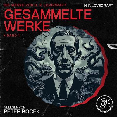 Gesammelte Werke - Band 1 - Howard Ph. Lovecraft, Audio, 9783991748274