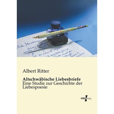 Altschwäbische Liebesbriefe, Taschenbuch von Albert Ritter, BoD - Books on Demand, 978-3-95610-489-3