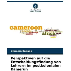 Perspektiven auf die Entscheidungsfindung von Lehrern im postkolonialen Kamerun, Schulbücher von Germain Badang