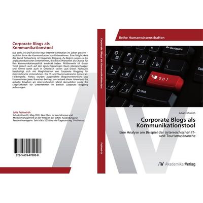 Corporate Blogs als Kommunikationstool, Taschenbuch von Julia Frühwirth, AV Akademikerverlag, 978-3-639-47202-8