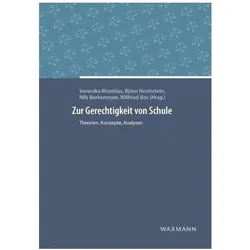Zur Gerechtigkeit von Schule, Fachbücher von Wolfgang Böttcher, Thomas Brüsemeister, Nils Berkemeyer, Stefanie van Ophuysen, Alexandra Schwarz, Martin Heinrich, Veronika Manitius, Wilfried Bos, Christoph Leser