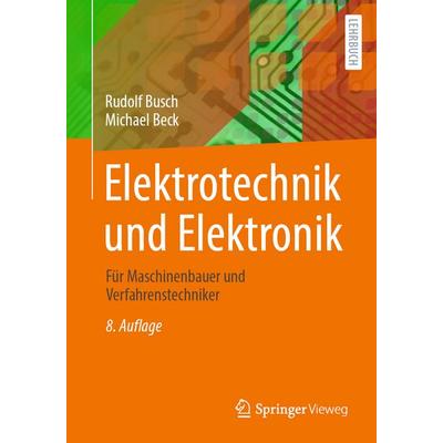 Elektrotechnik und Elektronik, Taschenbuch von Rudolf Busch,Michael Beck, Springer Fachmedien Wiesbaden GmbH, 978-3-658-44405-1