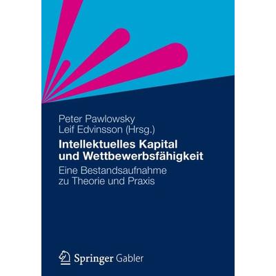 Intellektuelles Kapital und Wettbewerbsfähigkeit, Taschenbuch von , Betriebswirtschaftlicher Verlag Gabler, 978-3-8349-3305-8