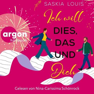 Ich will dies, das und dich - Saskia Louis, Audio, 9783732476190