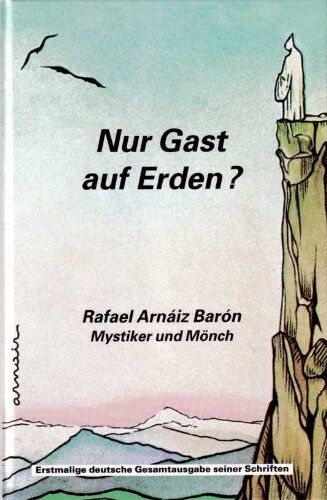 Rafael Arnáiz Baron - Nur Gast auf Erden? Rafael Arnaiz Baron. Mystiker und Mönch - Preis vom 09.10.2026 07:28:09 h