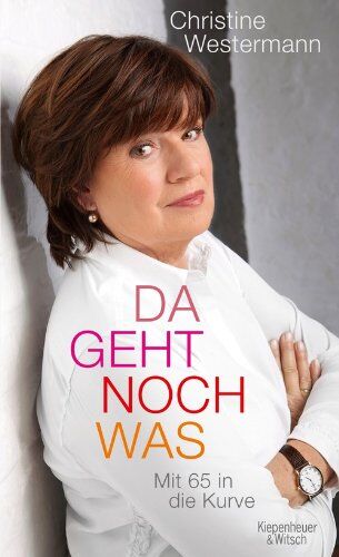 Christine Westermann - Da geht noch was: Mit 65 in die Kurve - Preis vom 30.09.2026 09:01:18 h