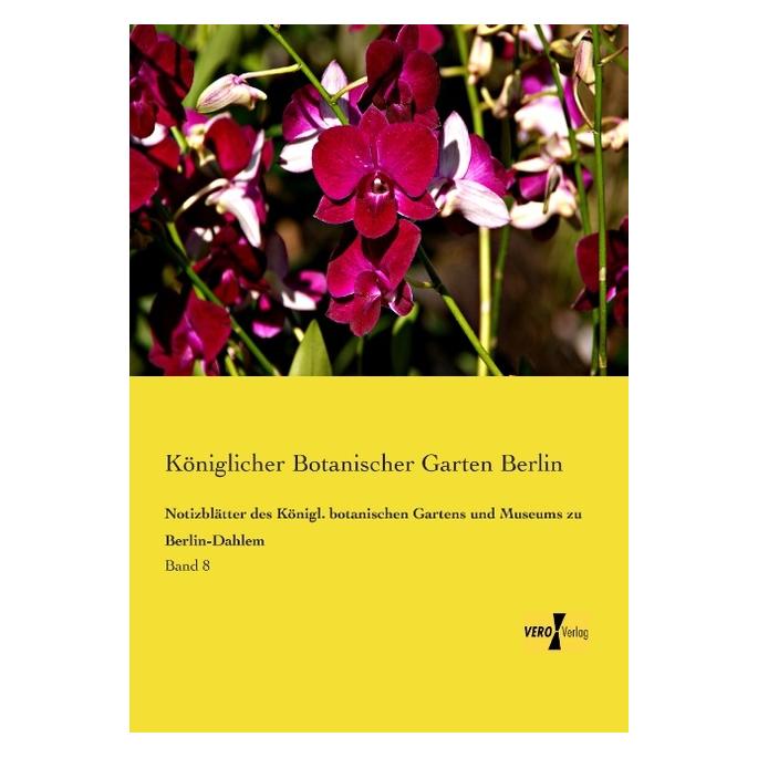 Vero Notizblätter des Königl. botanischen Gartens und Museums zu Berlin-Dahlem (Deutsch, Softcover, Königlicher Botanischer Garten Berlin) (55550794)