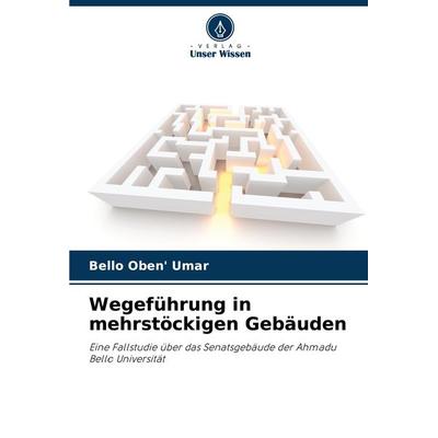 Wegeführung in mehrstöckigen Gebäuden, Taschenbuch von Bello Oben' Umar, Verlag Unser Wissen, 978-620-7-93937-4