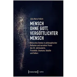 Mensch ohne Gott, vergöttlichter Mensch, Fachbücher von Julia Maria Pollich