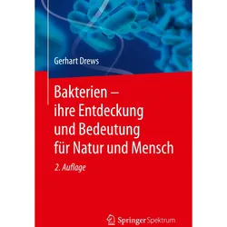Bakterien - ihre Entdeckung und Bedeutung für Natur und Mensch, Fachbücher von Gerhart Drews