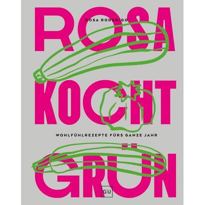 Rosa kocht grün, Gebundene Ausgabe von Rosa Roderigo, Gräfe und Unzer Verlag GmbH, 978-3-7589-0443-1