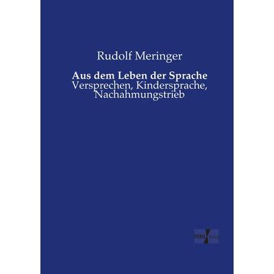 Aus dem Leben der Sprache, Taschenbuch von Rudolf Meringer, Vero Verlag, 978-3-7372-2244-0