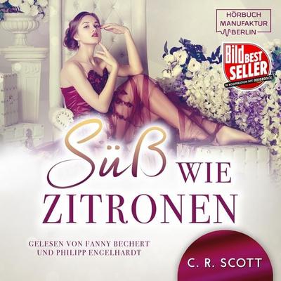 Süss wie Zitronen - C. R. Scott, Audio, 4251703525079