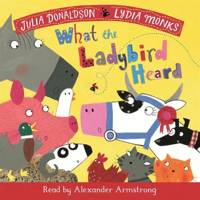 What the Ladybird Heard - Julia Donaldson, Audio, 9781529044256