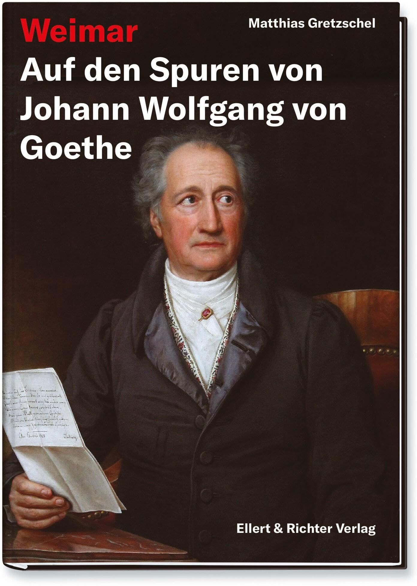 Matthias Gretzschel - Weimar – Auf den Spuren von Johann Wolfgang von Goethe - Preis vom 18.10.2026 19:22:15 h