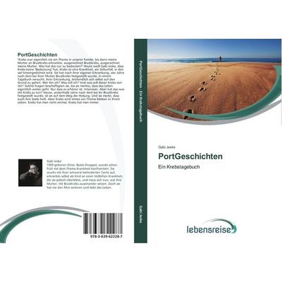 PortGeschichten, Taschenbuch von Gabi Jeske, Verlag Lebensreise, 978-3-639-62228-7