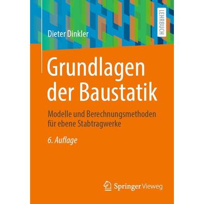 Grundlagen der Baustatik, Taschenbuch von Dieter Dinkler, Springer Fachmedien Wiesbaden GmbH, 978-3-658-39264-2
