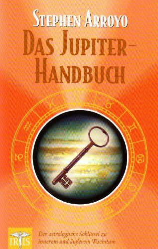 Stephen Arroyo - Das Jupiter Handbuch: Der astrologische Schlüssel zu innerem und äusserem Wachstum - Preis vom 12.10.2026 11:37:12 h