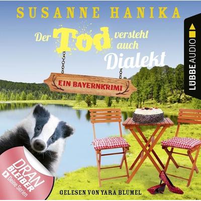 Der Tod versteht auch Dialekt - Bayernkrimi - Sofia und die Hirschgrund-Morde, Teil 6 - Susanne Hanika, Audio, 9783838791548