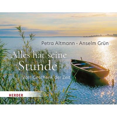 Alles hat seine Stunde, Gebundene Ausgabe von Anselm Grün,Petra Altmann, Herder, 978-3-451-03351-3