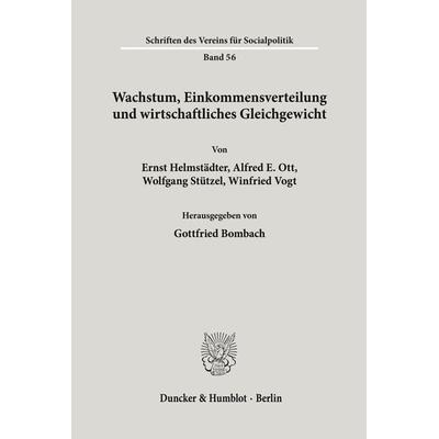 Wachstum, Einkommensverteilung und wirtschaftliches Gleichgewicht., Taschenbuch von , Duncker & Humblot, 978-3-428-02238-0